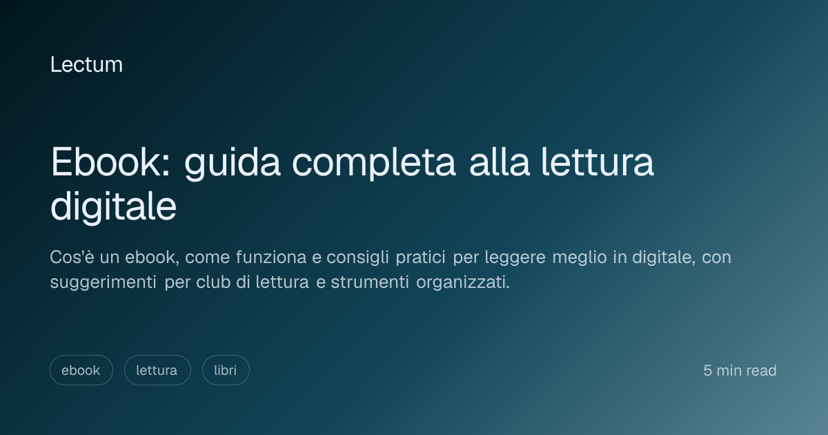 Ebook: guida completa alla lettura digitale | Lectum