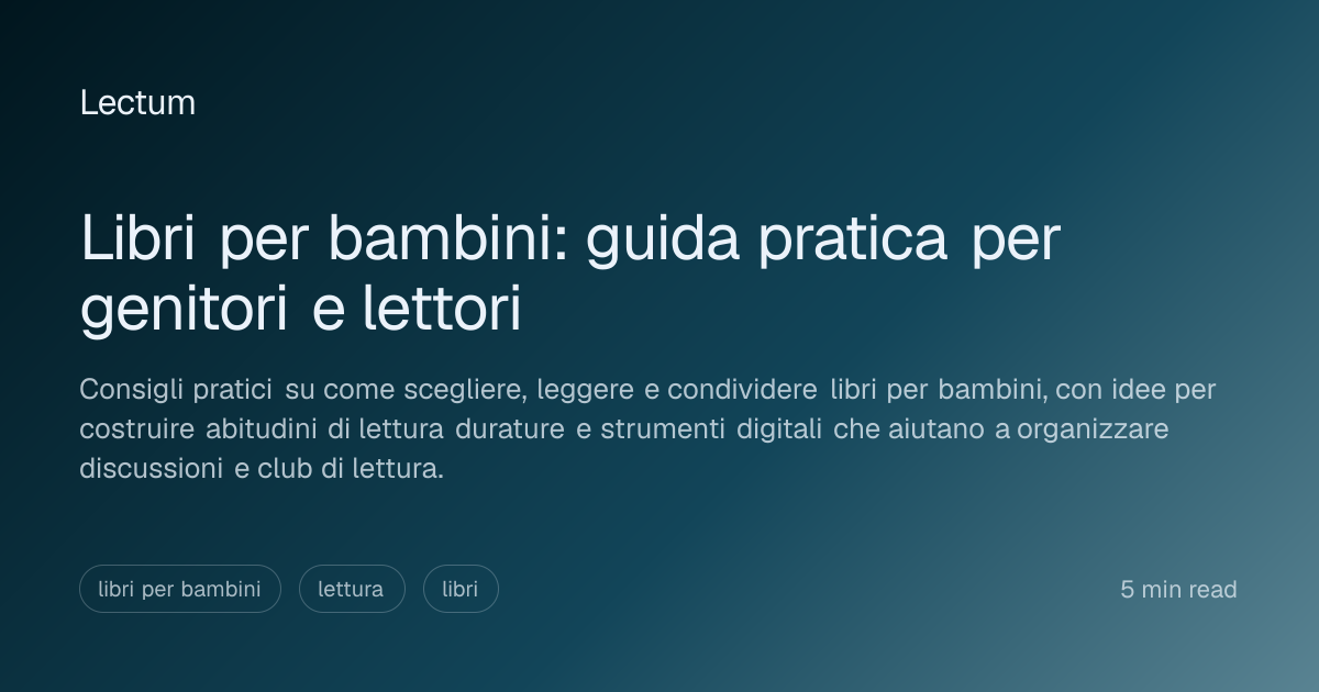 Libri per bambini: guida pratica per genitori e lettori | Lectum