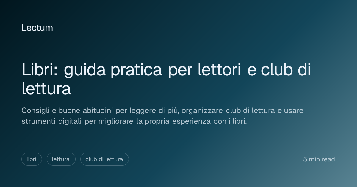 Libri: guida pratica per lettori e club di lettura | Lectum